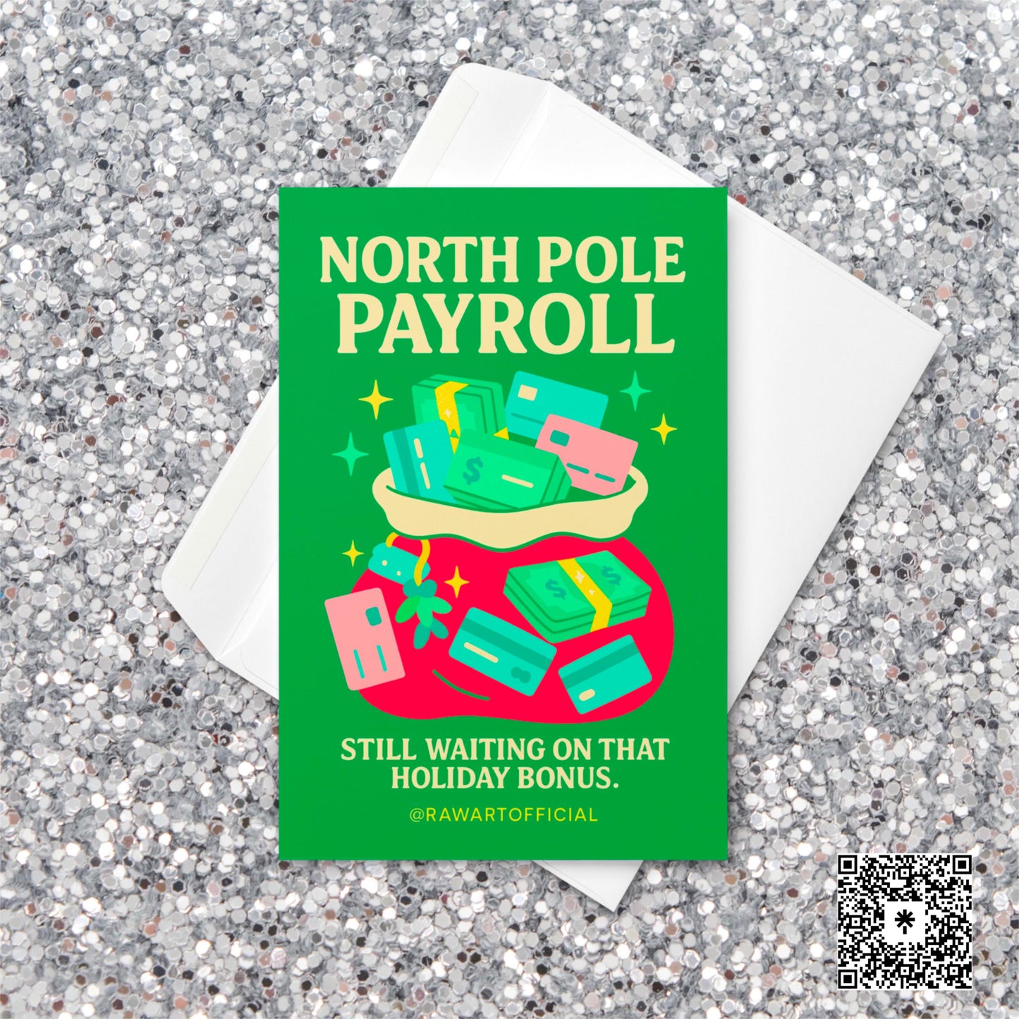 Funny Christmas card with a red and green design featuring a sack filled with cash and credit cards labeled “North Pole Payroll” and text reading “Still waiting on that holiday bonus.”