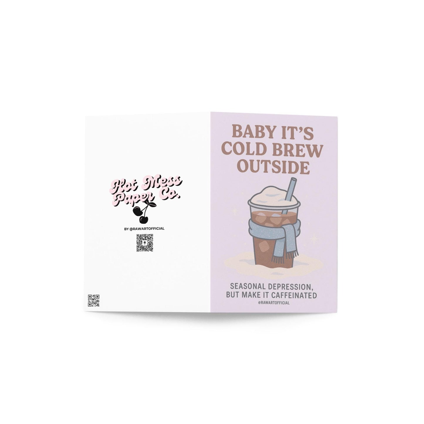 Pastel holiday card featuring an iced coffee in a scarf with text reading “Baby It’s Cold Brew Outside — Seasonal depression, but make it caffeinated.”