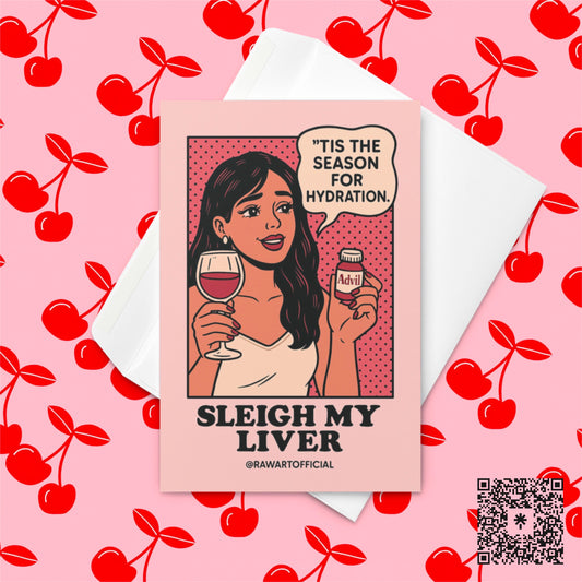 Retro comic-style woman holding wine and Advil bottle saying “’Tis the season for hydration,” text “Sleigh My Liver.” Designed by @rawartofficial.