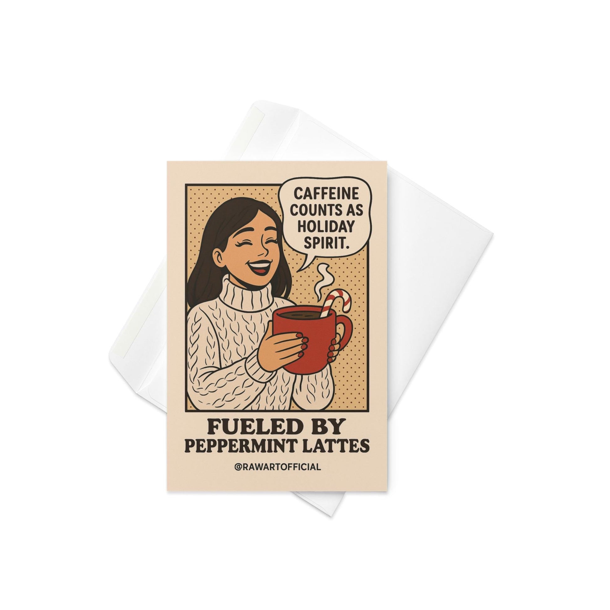 Smiling woman in turtleneck holding red mug with candy cane, speech bubble says “Caffeine counts as holiday spirit,” text below reads “Fueled by Peppermint Lattes,” designed by @rawartofficial.