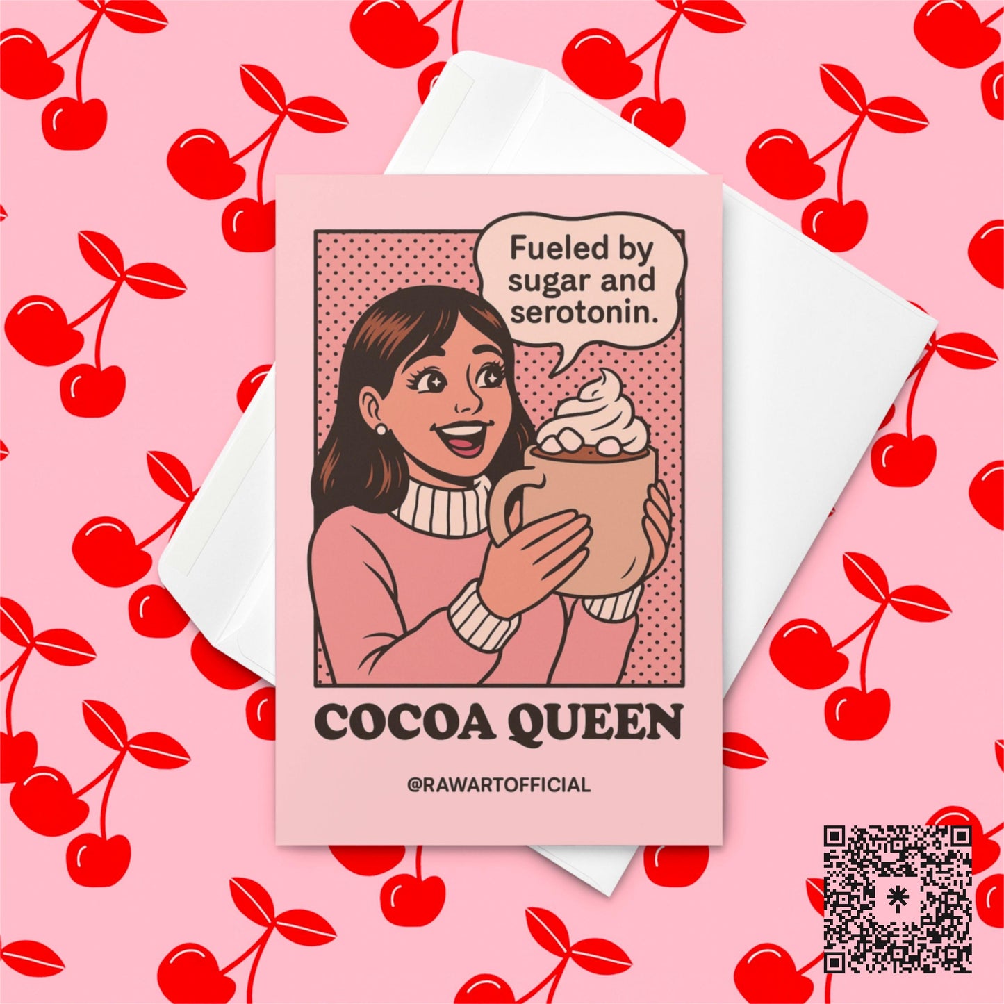 Smiling woman in pink sweater holding large mug of cocoa with whipped cream, speech bubble says “Fueled by sugar and serotonin,” text below reads “Cocoa Queen,” designed by @rawartofficial.