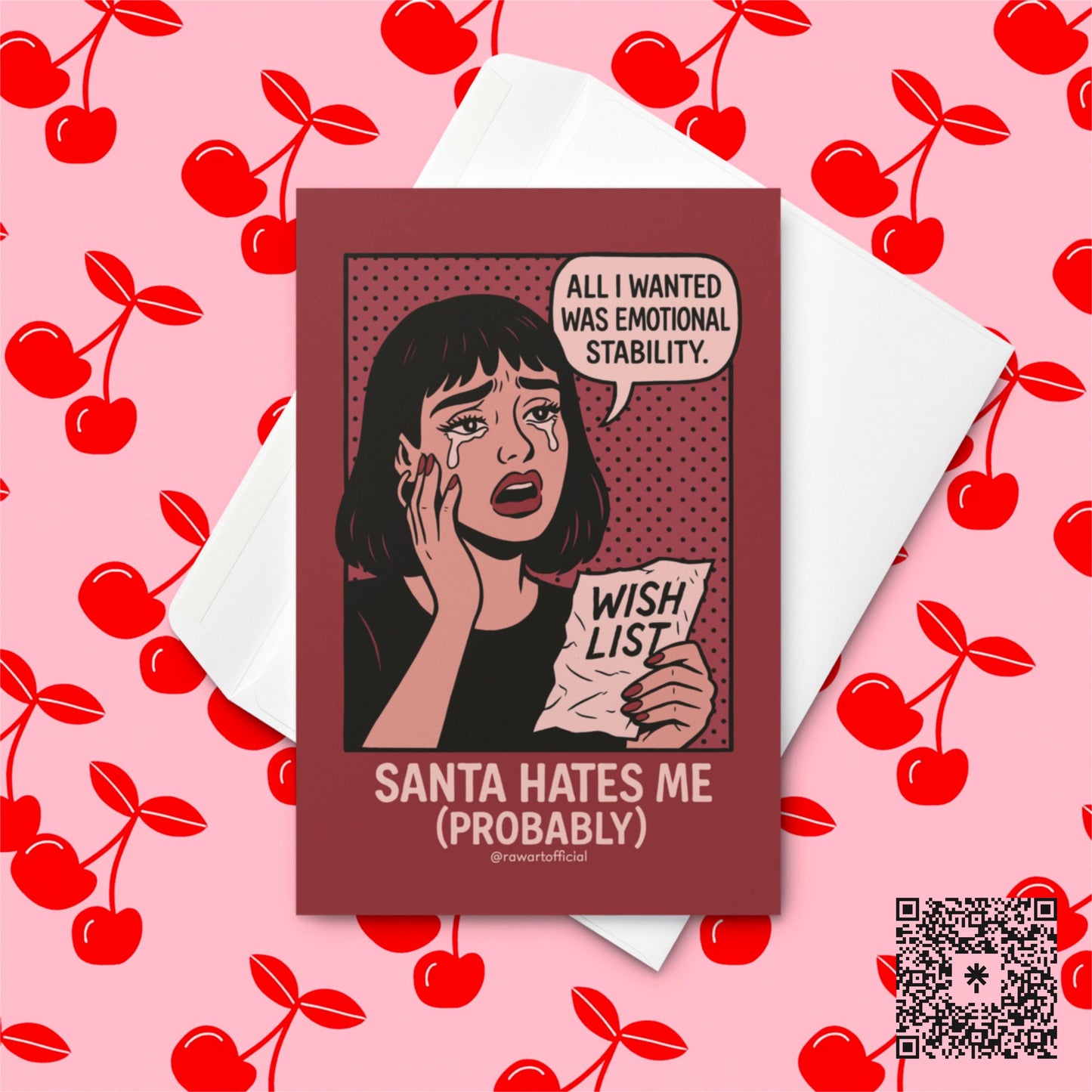 Pop-art woman crying while holding a crumpled “Wish List” that says “All I wanted was emotional stability,” with text “Santa Hates Me (Probably)” below, designed by @rawartofficial.
