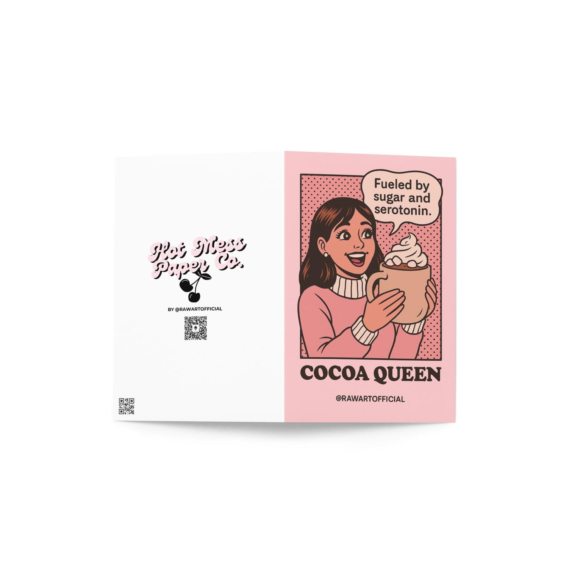 Smiling woman in pink sweater holding large mug of cocoa with whipped cream, speech bubble says “Fueled by sugar and serotonin,” text below reads “Cocoa Queen,” designed by @rawartofficial.