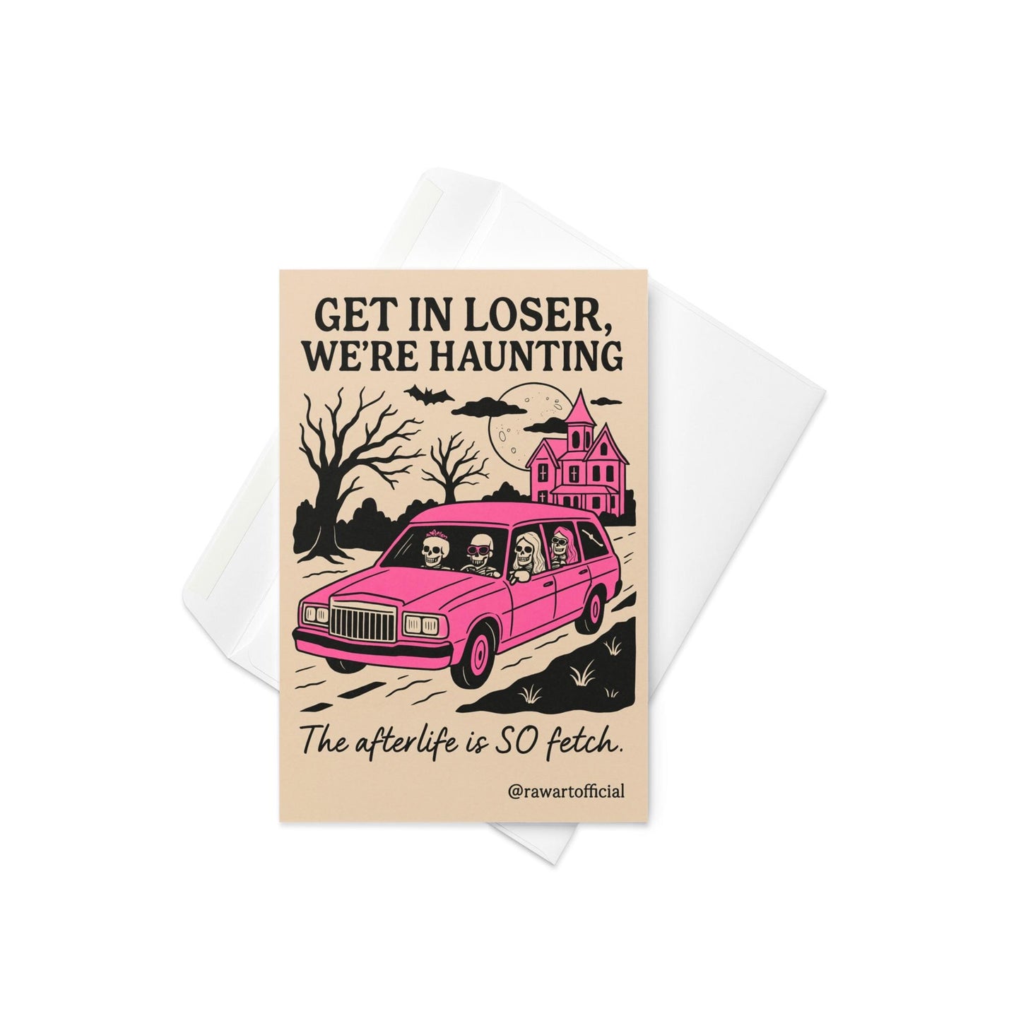 Greeting card with skeletons in a pink car saying “Get in loser, we’re haunting” — spooky cute Mean Girls parody Halloween design.