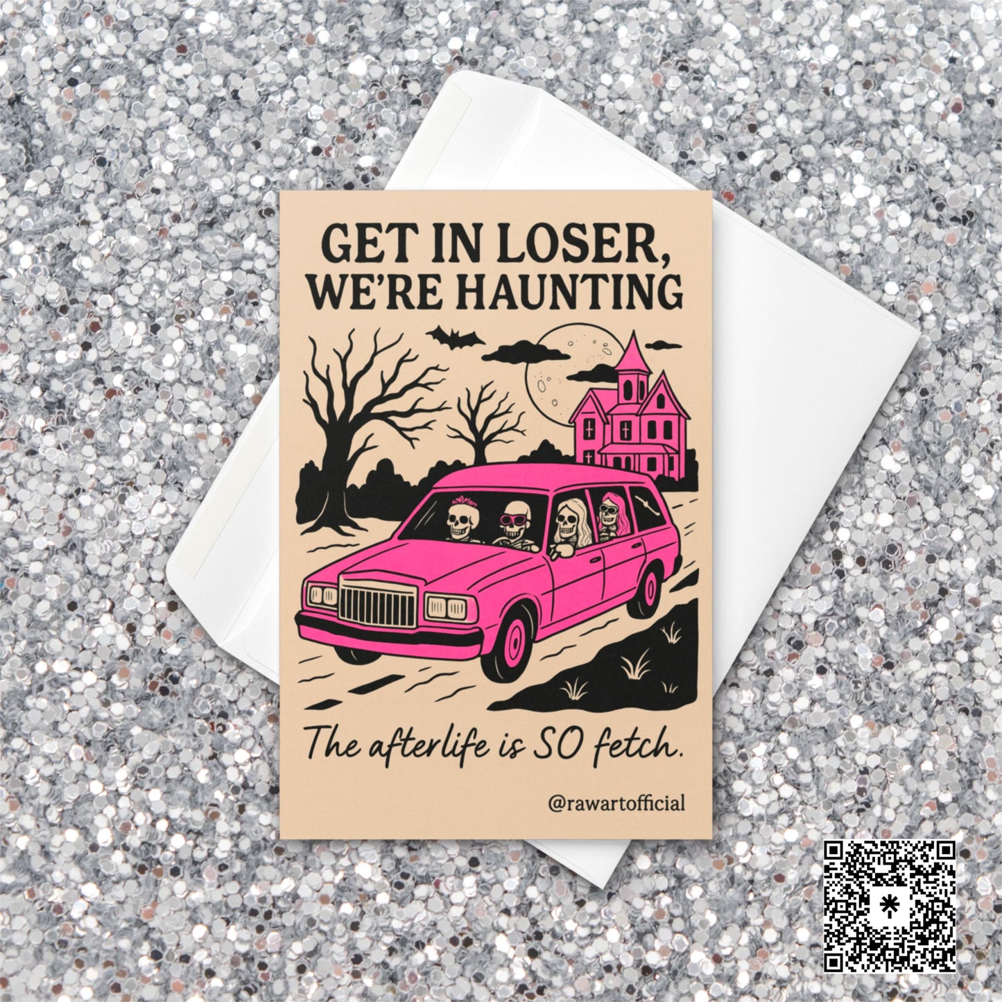 Greeting card with skeletons in a pink car saying “Get in loser, we’re haunting” — spooky cute Mean Girls parody Halloween design.
