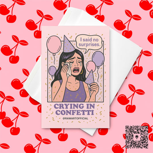 Crying cartoon woman in a purple party hat surrounded by balloons and confetti, saying “I said no surprises,” with text “Crying in Confetti” below.