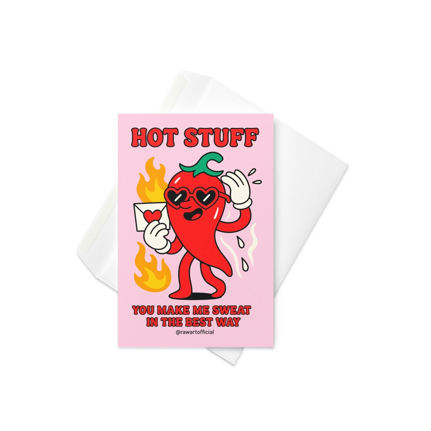 Funny Valentine card with a cartoon chili pepper wearing heart sunglasses and holding a love letter, captioned “Hot Stuff – You make me sweat in the best way.”
