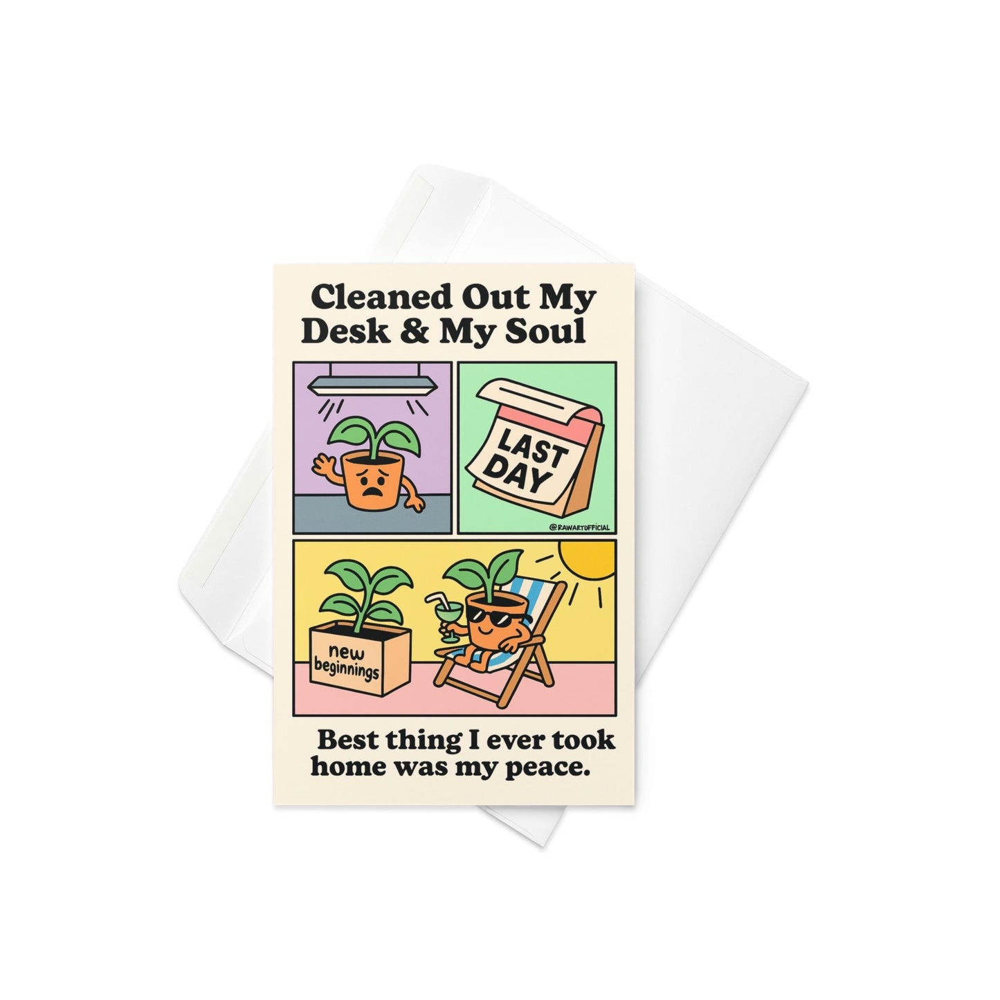 Funny comic card with sad office plant packing box labeled “new beginnings” then relaxing in the sun with drink — “Cleaned Out My Desk & My Soul.”