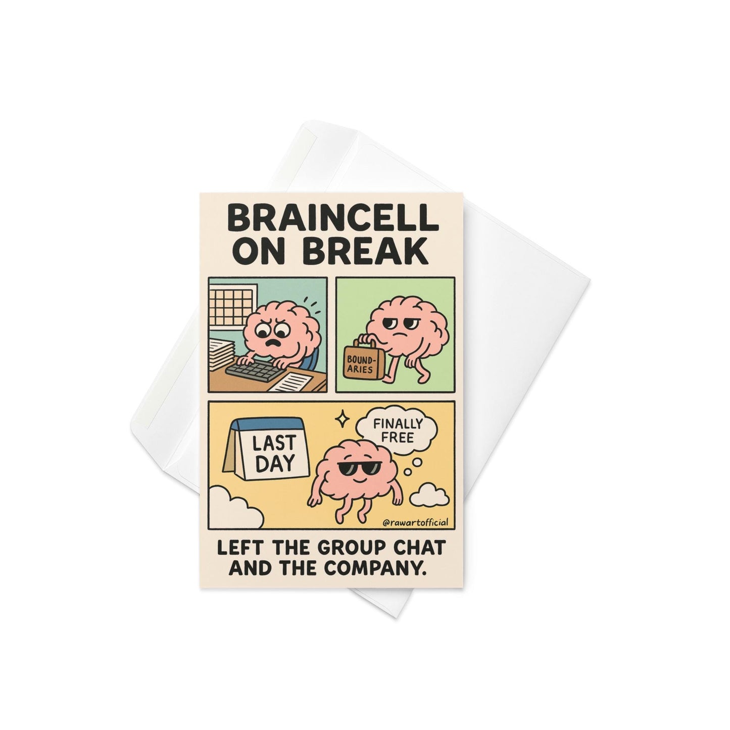 Funny comic card showing a cartoon brain quitting its job with a “Last Day” calendar. Reads “Braincell On Break” by Hot Mess Paper Co.