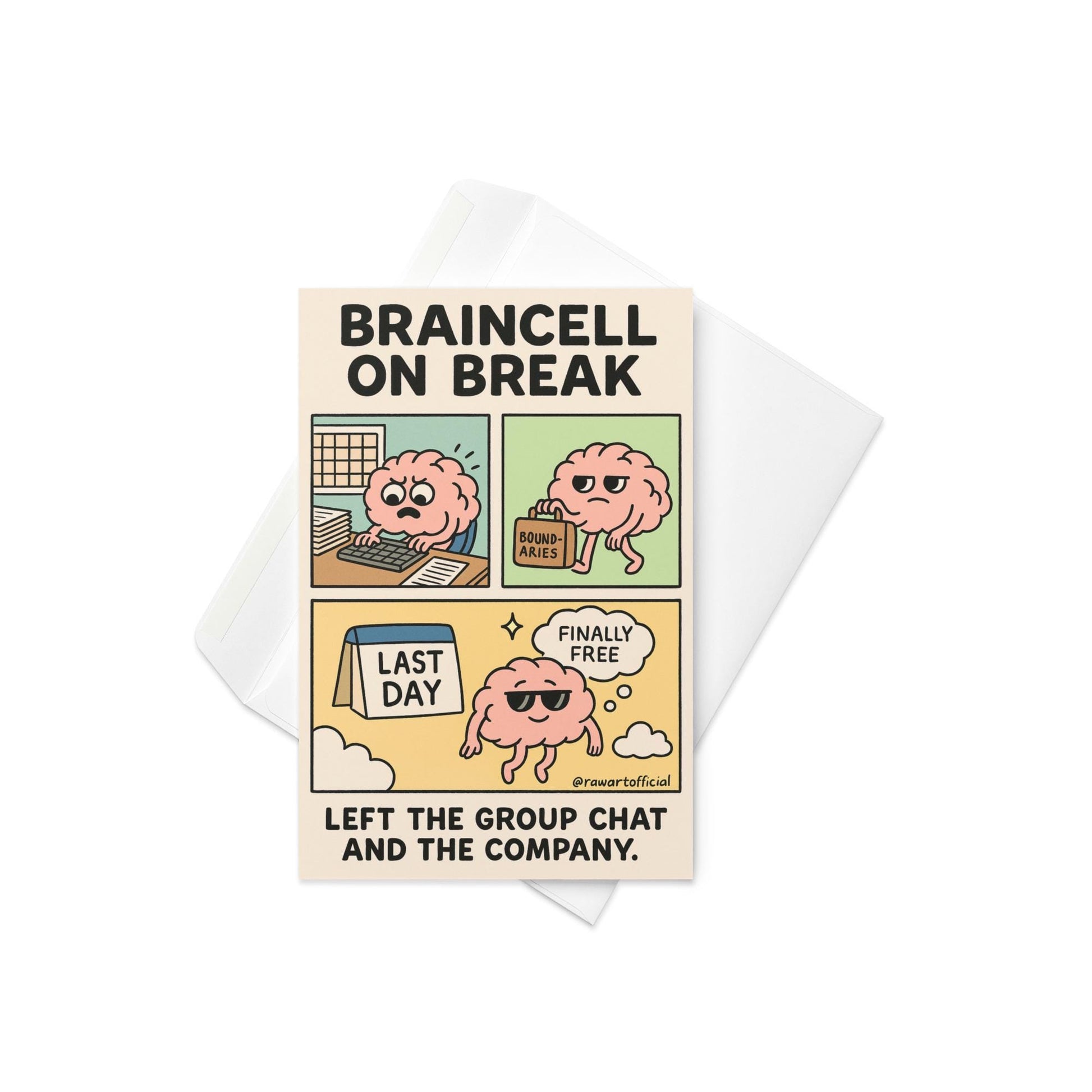 Funny comic card showing a cartoon brain quitting its job with a “Last Day” calendar. Reads “Braincell On Break” by Hot Mess Paper Co.
