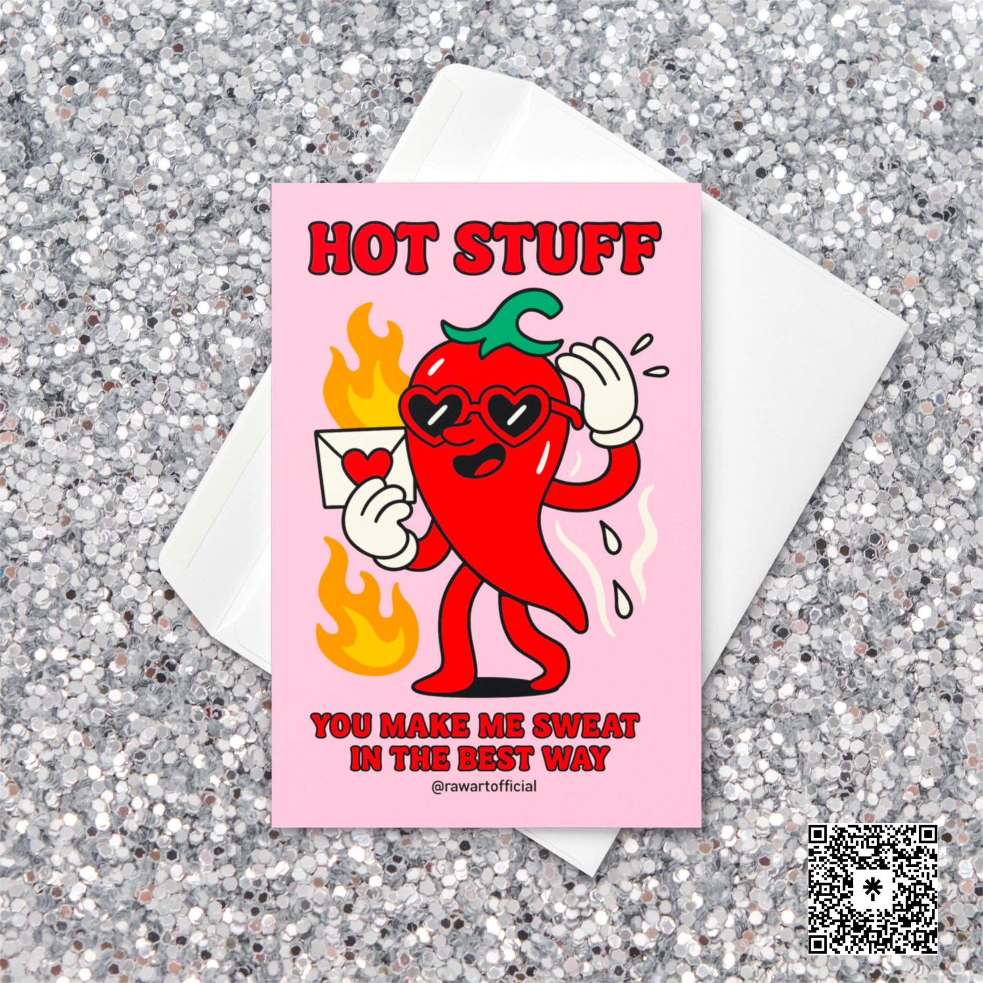 Funny Valentine card with a cartoon chili pepper wearing heart sunglasses and holding a love letter, captioned “Hot Stuff – You make me sweat in the best way.”