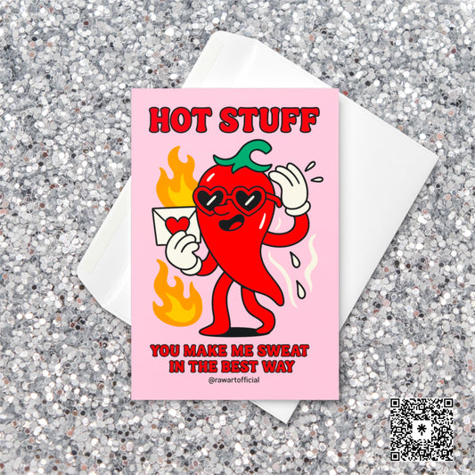 Funny Valentine card with a cartoon chili pepper wearing heart sunglasses and holding a love letter, captioned “Hot Stuff – You make me sweat in the best way.”