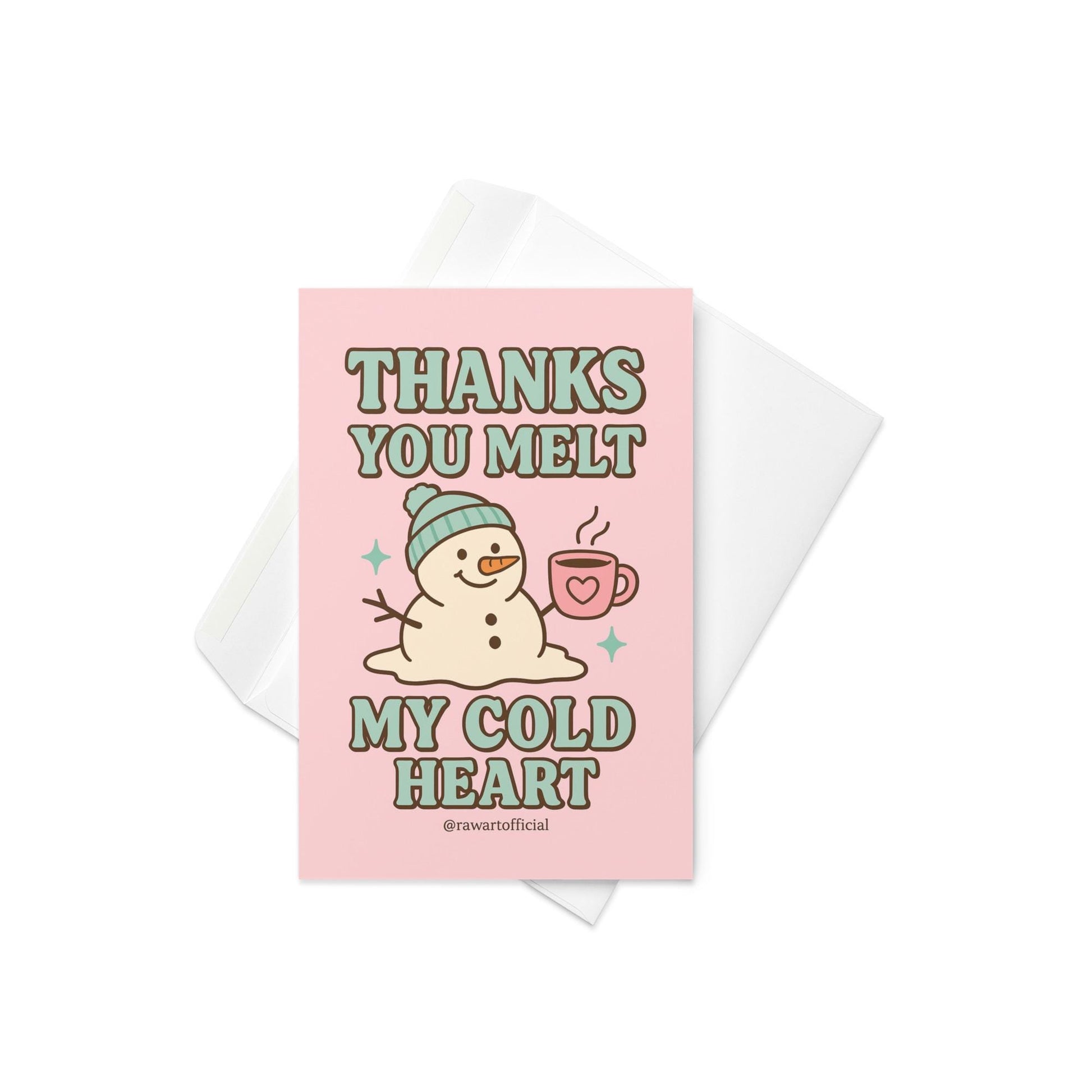 Pink greeting card with melting snowman in a teal hat holding a heart mug, text reads “Thanks You Melt My Cold Heart.”
