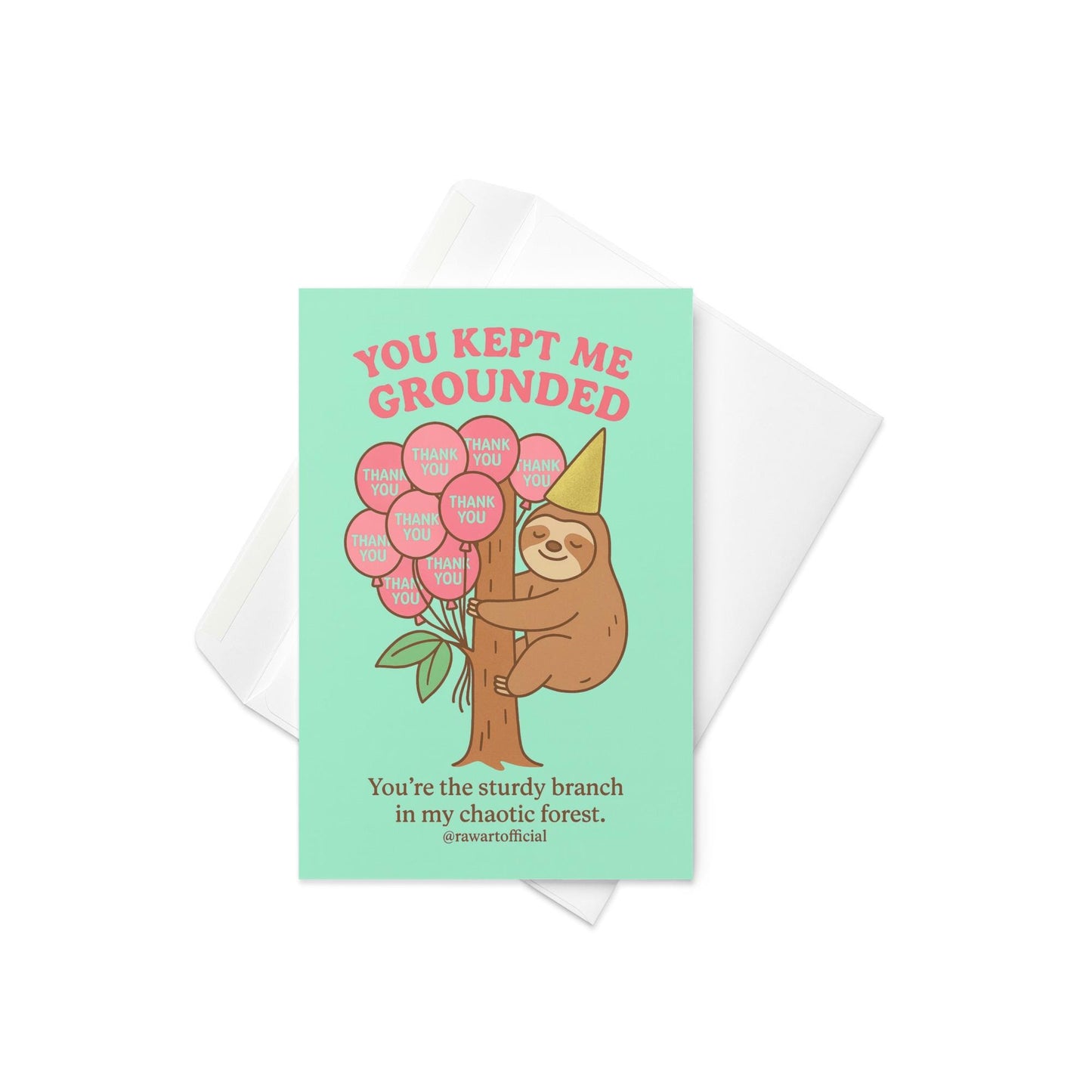 Cute sloth hugging a tree with pink “thank you” balloons and text “You kept me grounded.”