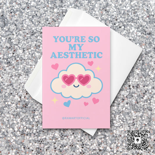 Pink card with a kawaii cloud wearing heart glasses and text reading “You’re So My Aesthetic,” surrounded by hearts and sparkles.
