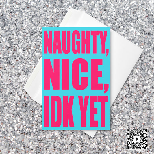 Bright aqua and hot pink Christmas card with bold block text reading “Naughty, Nice, IDK Yet”