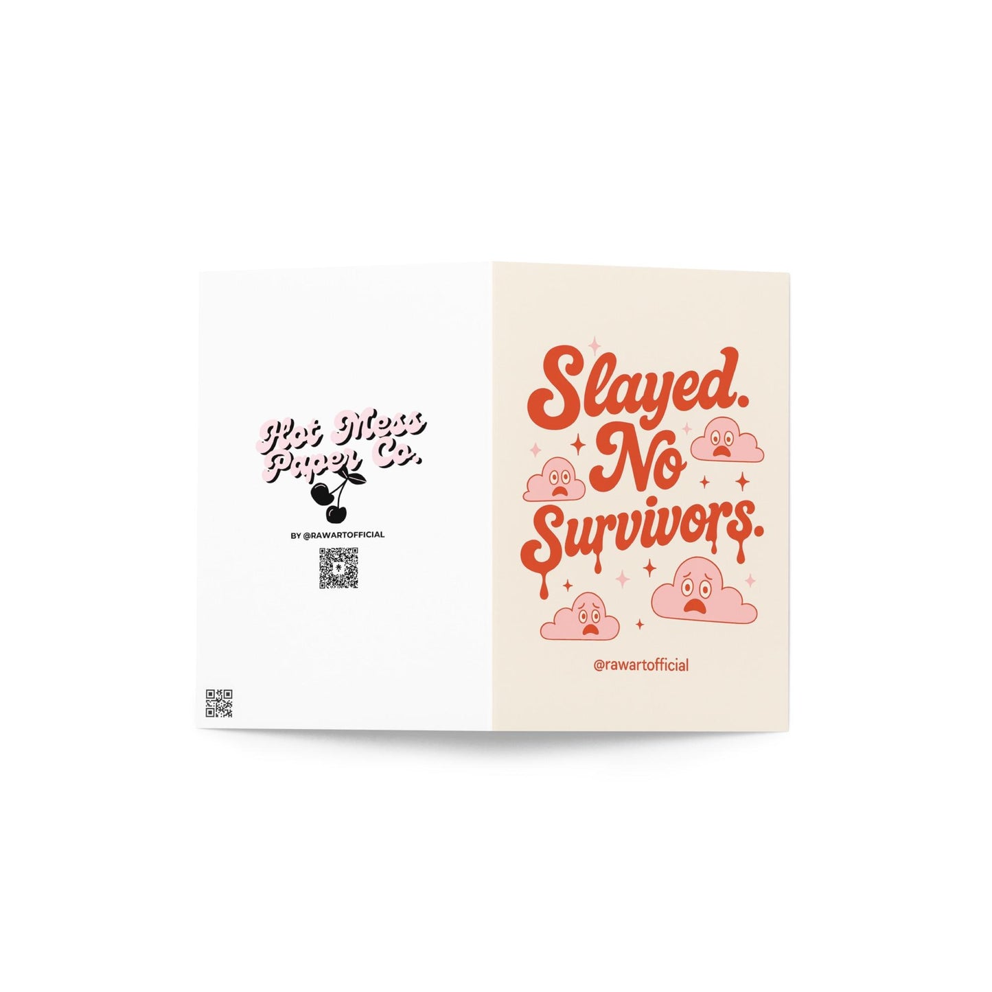 Cream card with coral text reading “Slayed. No Survivors.” surrounded by pink surprised clouds and sparkles.