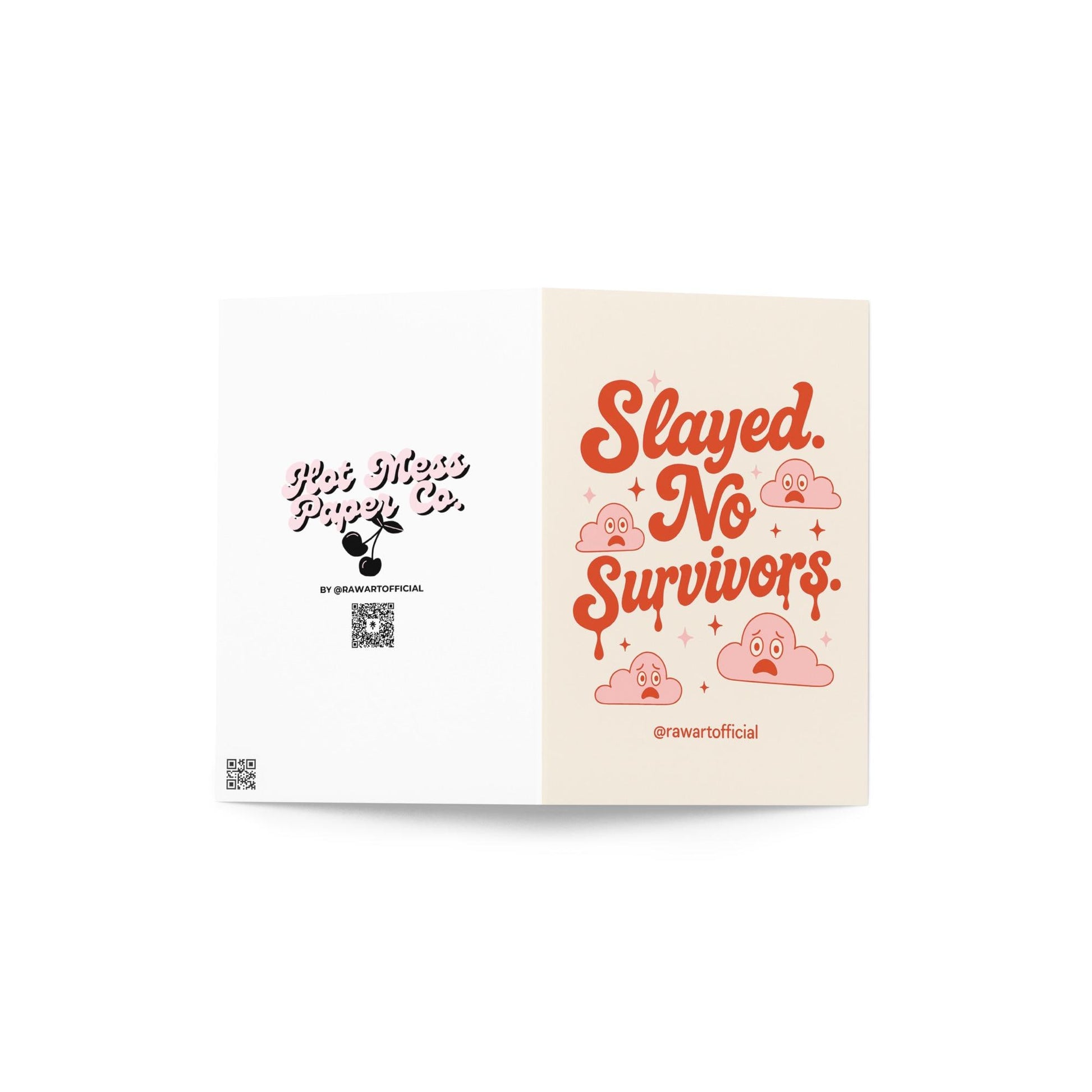 Cream card with coral text reading “Slayed. No Survivors.” surrounded by pink surprised clouds and sparkles.