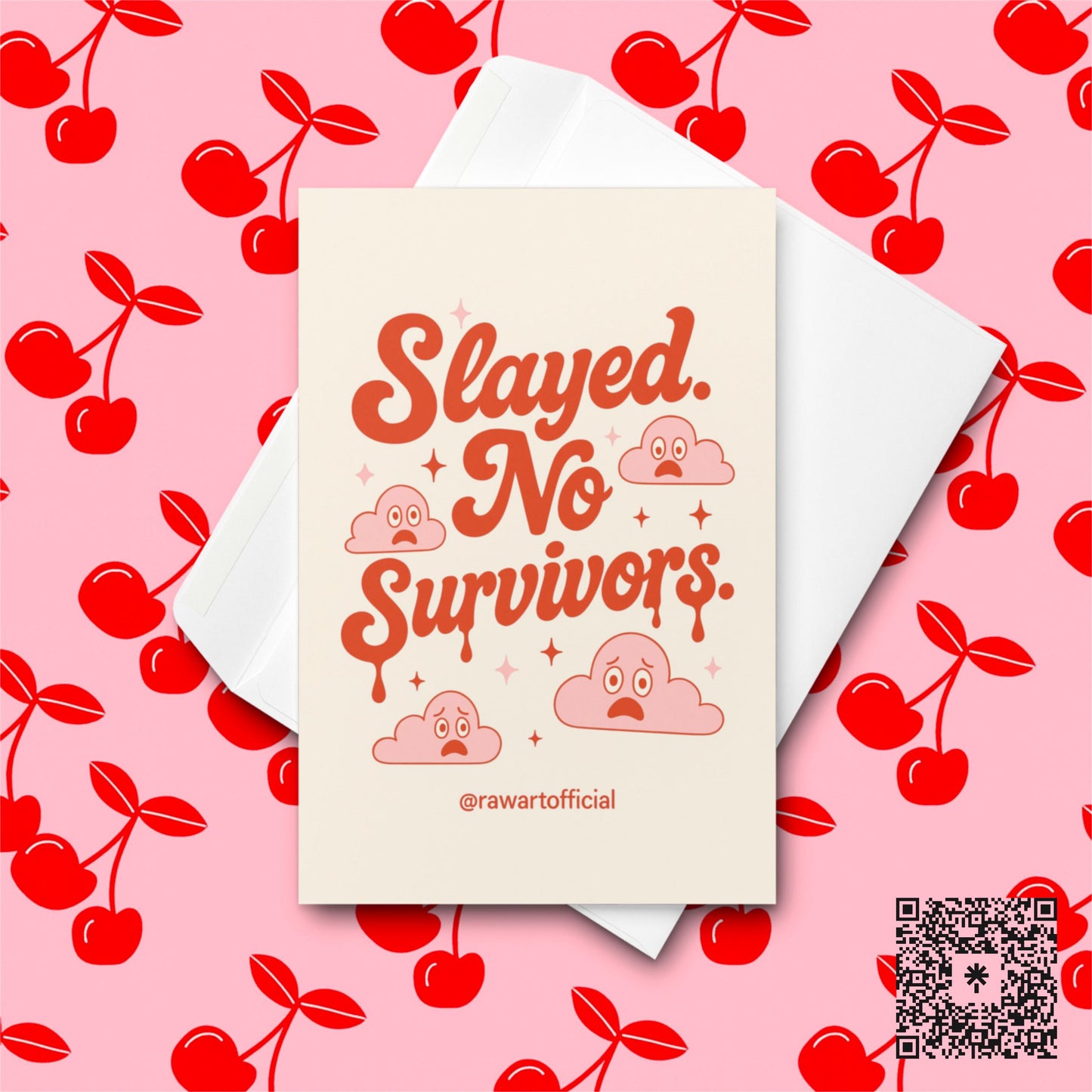 Cream card with coral text reading “Slayed. No Survivors.” surrounded by pink surprised clouds and sparkles.