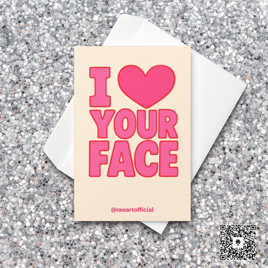 Retro pink card with big text reading “I ♥ YOUR FACE” on cream background.