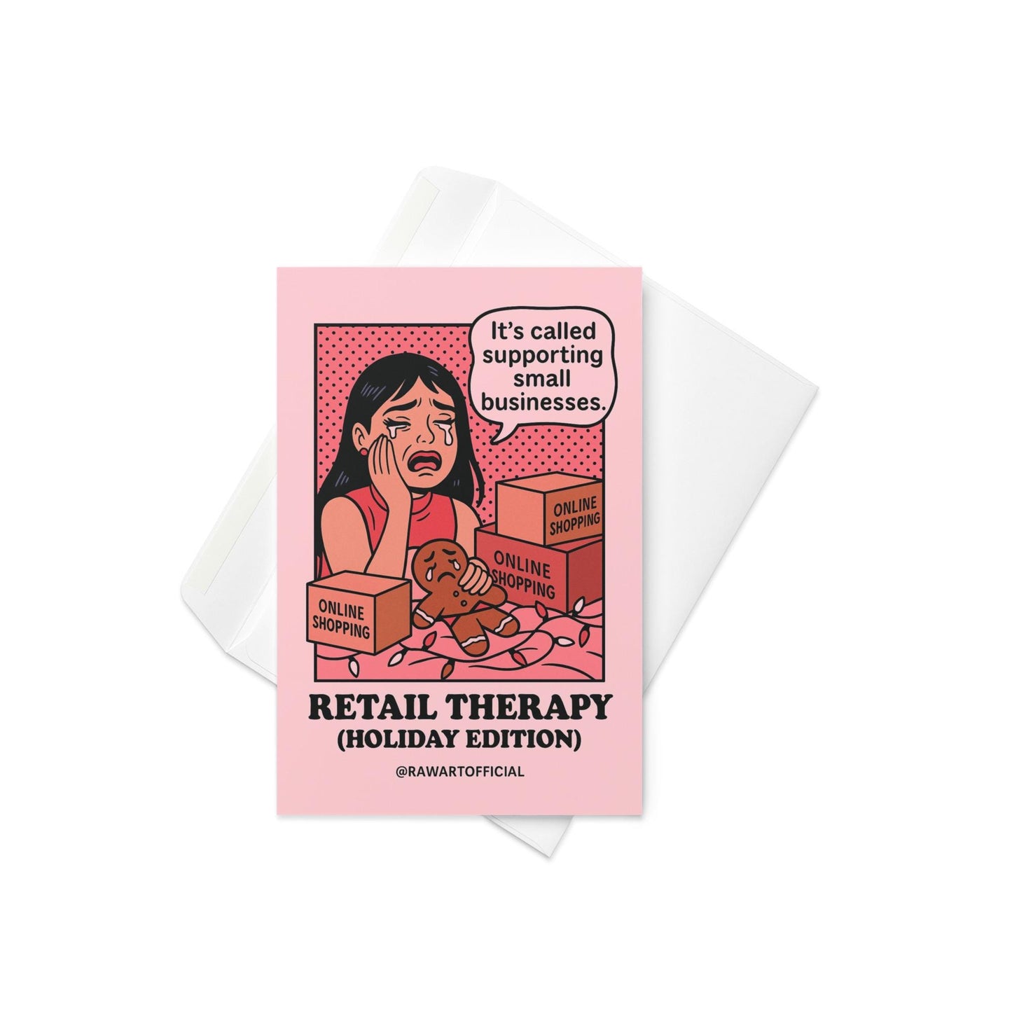 Retro comic-style crying woman surrounded by “online shopping” boxes holding a sad gingerbread man, text reads “Retail Therapy (Holiday Edition).” Designed by @rawartofficial.