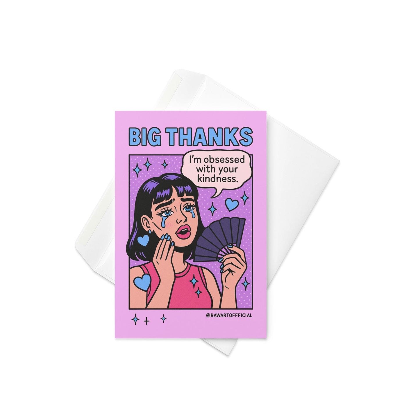 Pop-art woman with blue hair crying happy tears while holding a fan, speech bubble reads “I’m obsessed with your kindness,” caption “BIG THANKS” by @rawartofficial.