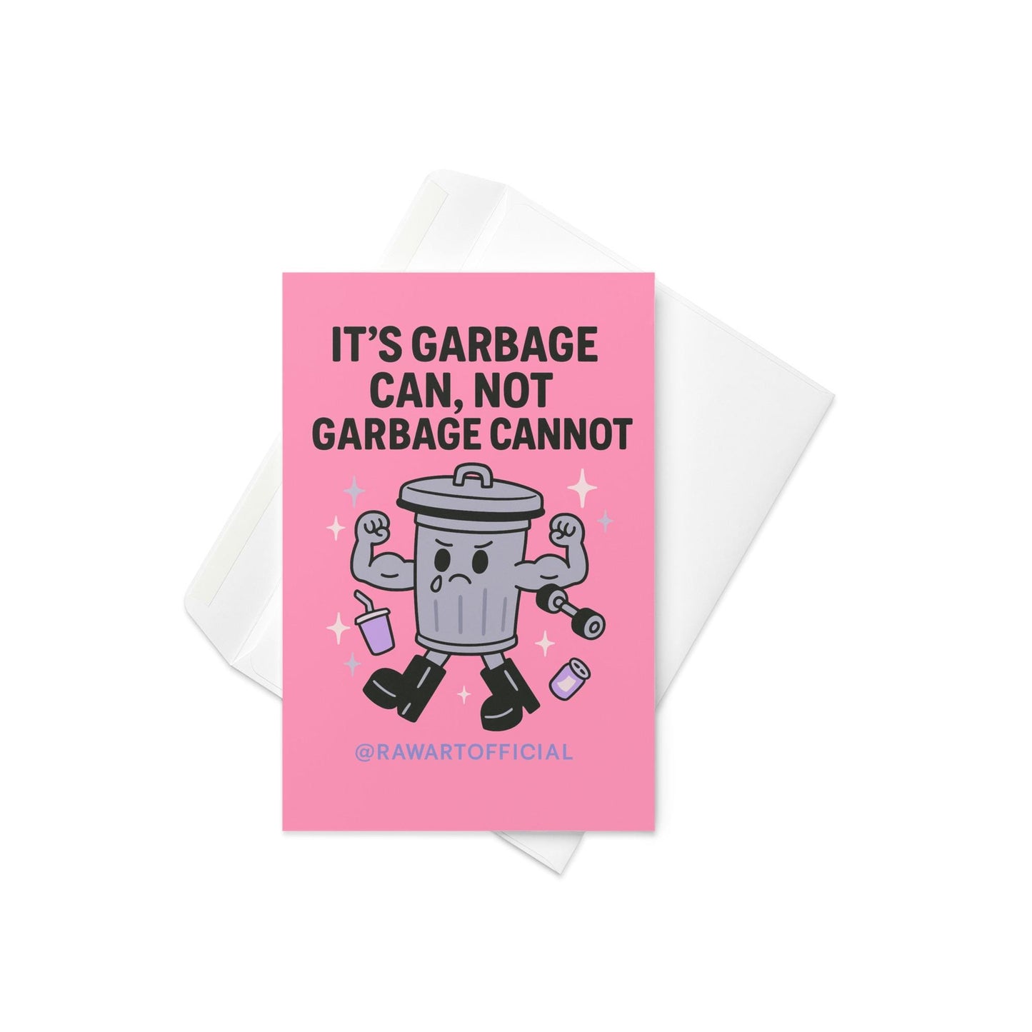 Cartoon trash can with muscular arms flexing beside cans and sparkles, with text “It’s garbage can, not garbage cannot” on pink background.