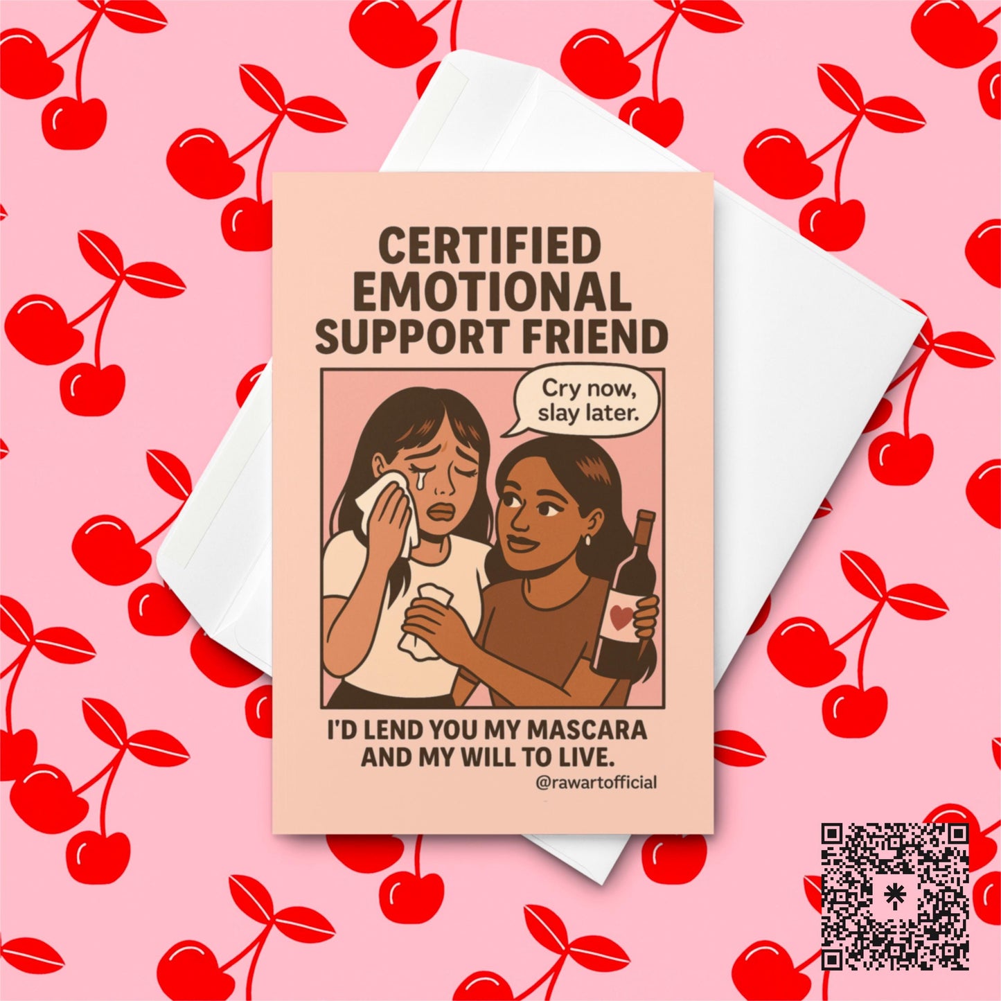 Retro pink comic card with two women — one crying, one holding wine — and text “Certified Emotional Support Friend” and “Cry now, slay later.”