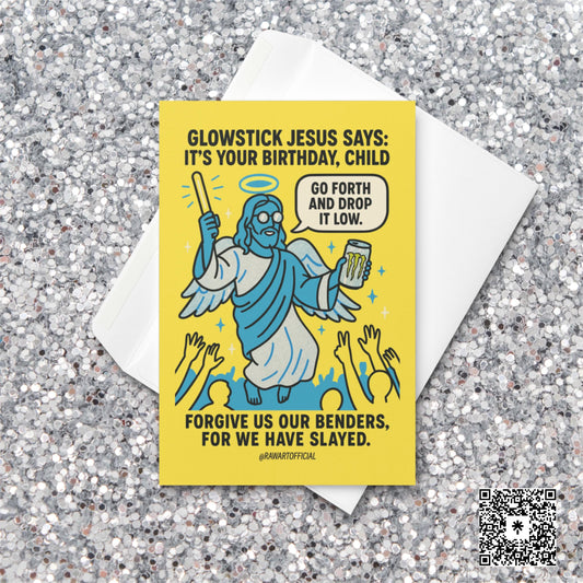 Bright yellow retro comic card showing Jesus holding a glowstick and energy drink with text “Glowstick Jesus Says: It’s Your Birthday, Child.”