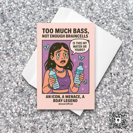 Funny rave birthday card with crying girl holding two water bottles, chaotic festival theme.