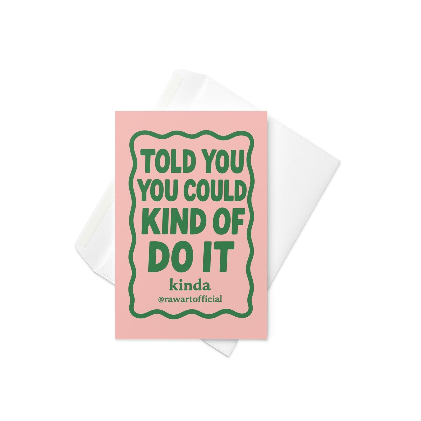 Funny green text on pink saying “Told you you could kind of do it — kinda.”