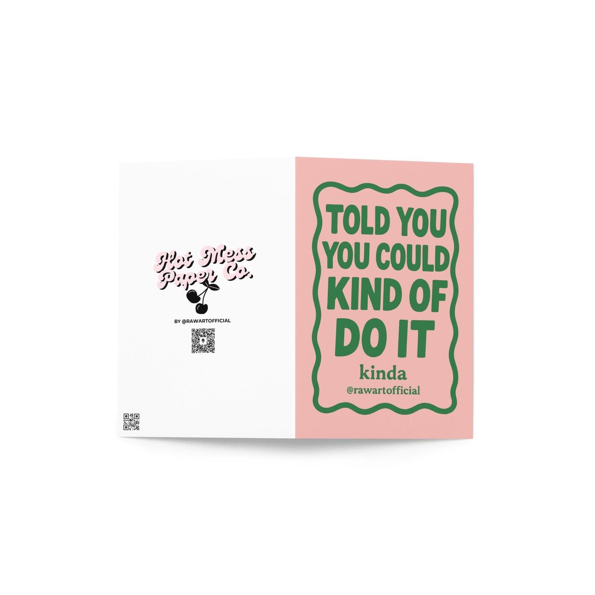 Funny green text on pink saying “Told you you could kind of do it — kinda.”
