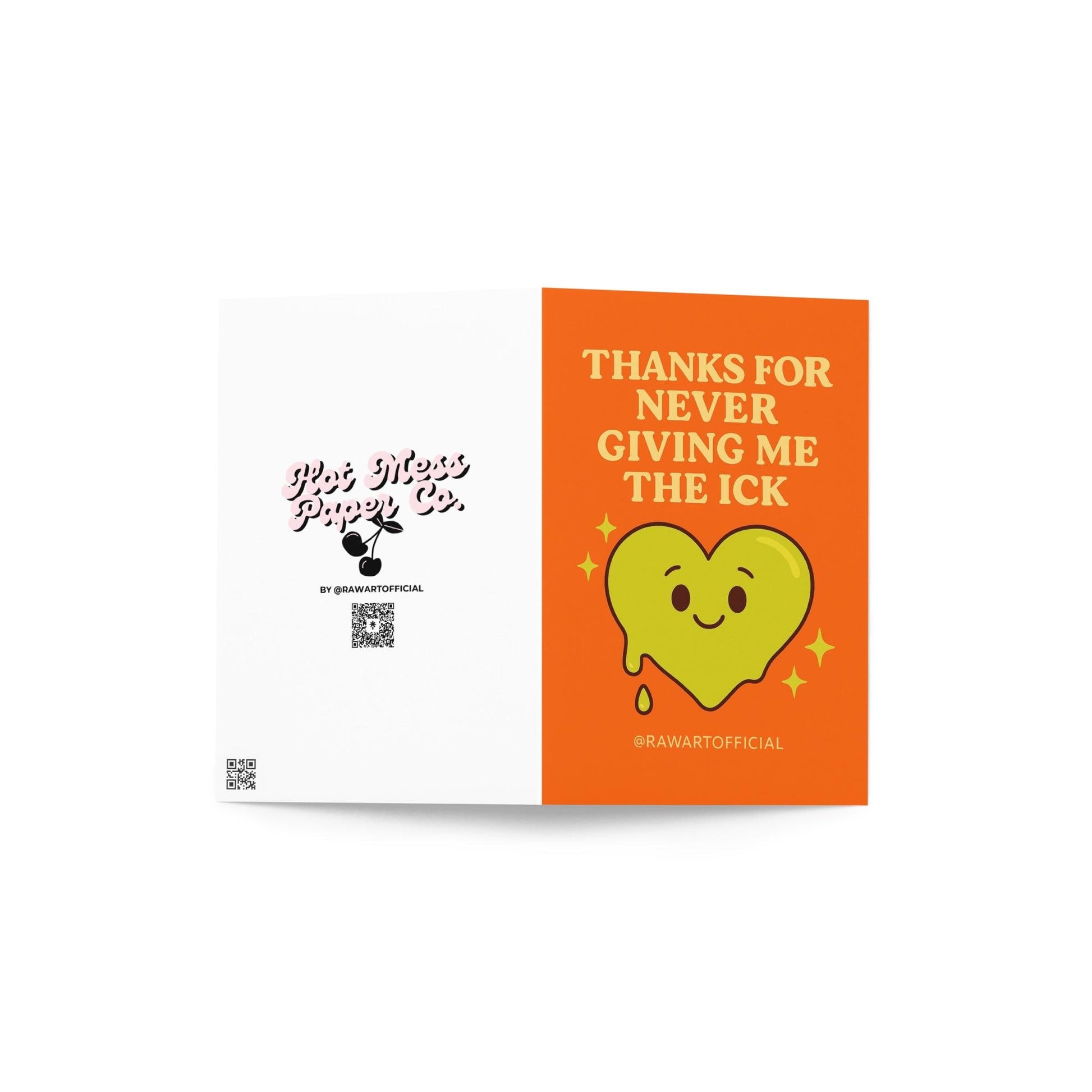 Bright orange card with a smiling drippy green heart and text reading “Thanks for never giving me the ick.”