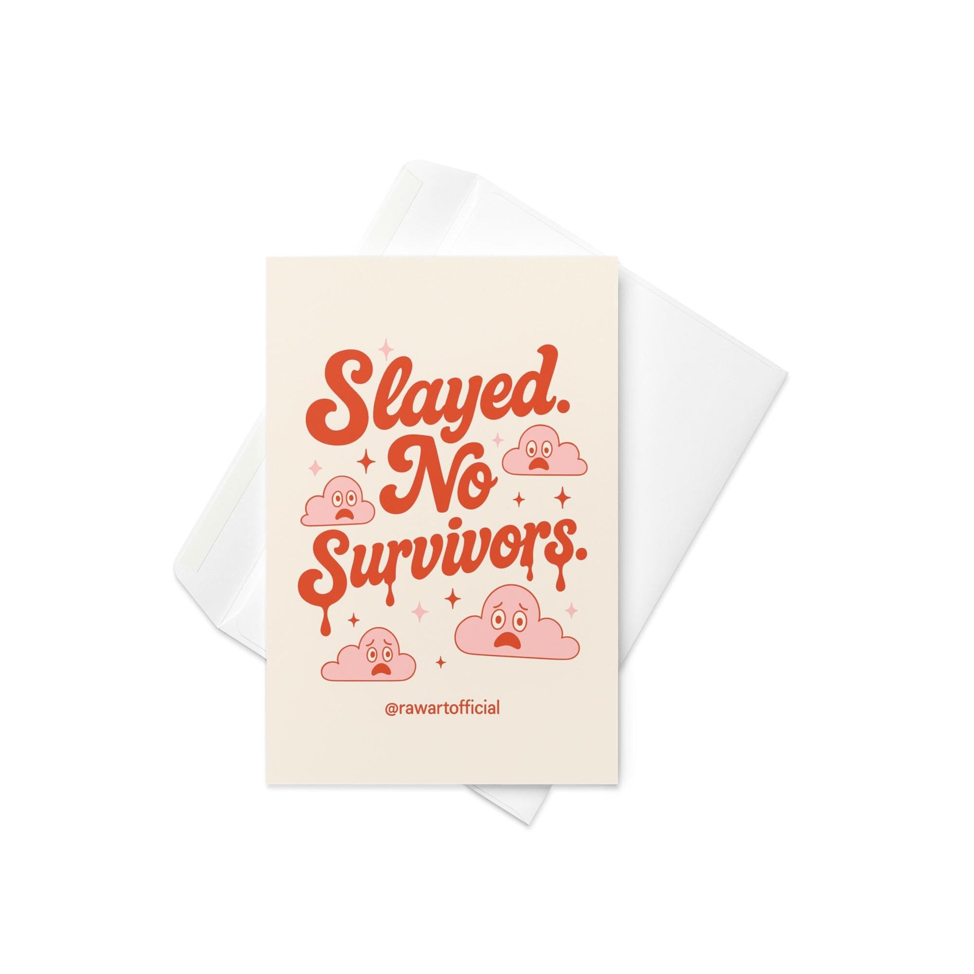 Cream card with coral text reading “Slayed. No Survivors.” surrounded by pink surprised clouds and sparkles.