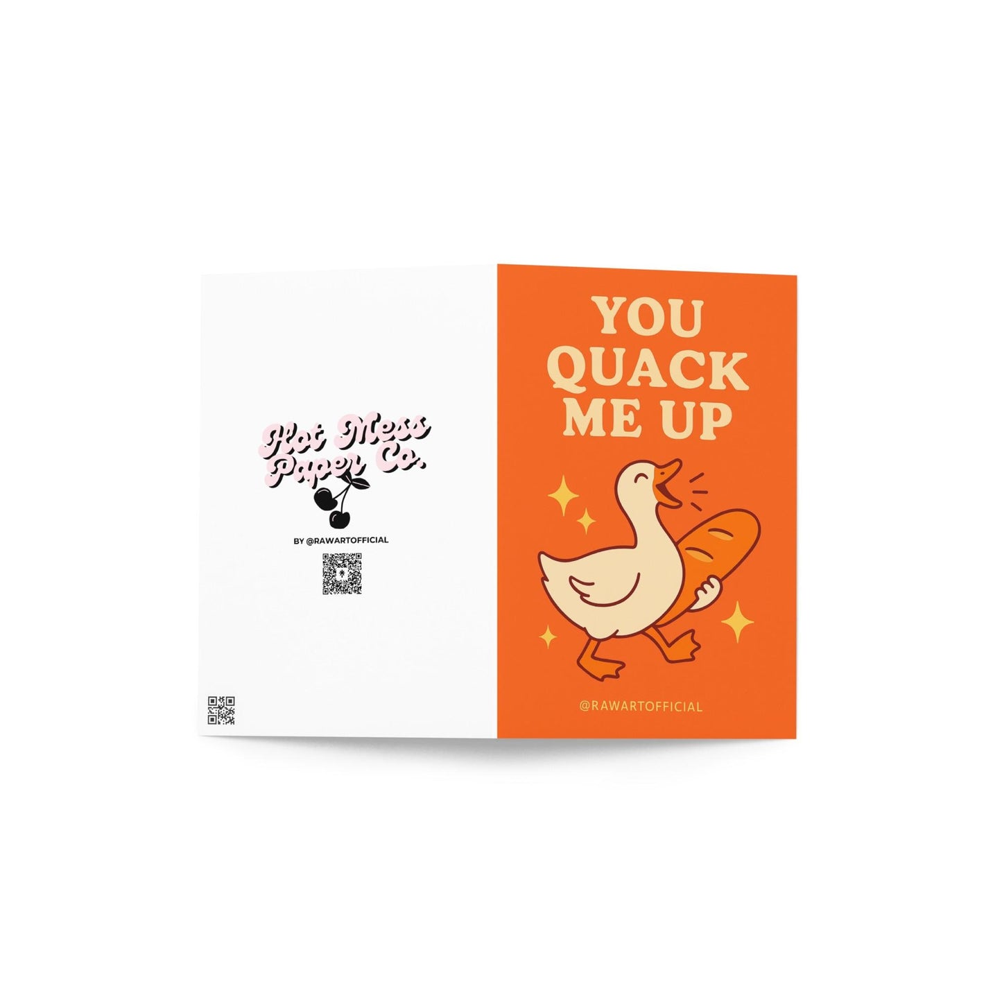 Bright orange greeting card with smiling duck holding baguette and text You Quack Me Up with @rawartofficial signature.