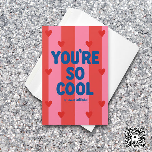 Pink and red striped greeting card with blue text reading “You’re So Cool” surrounded by red hearts.