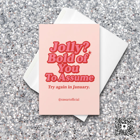 Pink and red retro card with text “Jolly? Bold of You to Assume – Try again in January.”