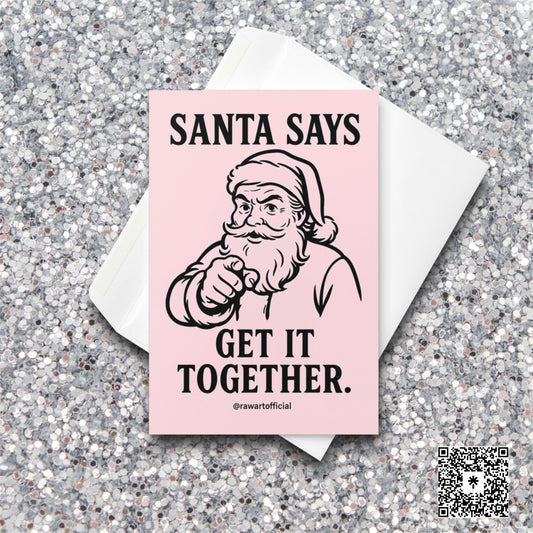 Retro Santa pointing with text “Santa Says Get It Together” on pink background.