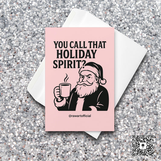 Grumpy Santa holding coffee with text “You Call That Holiday Spirit?” on pink background.