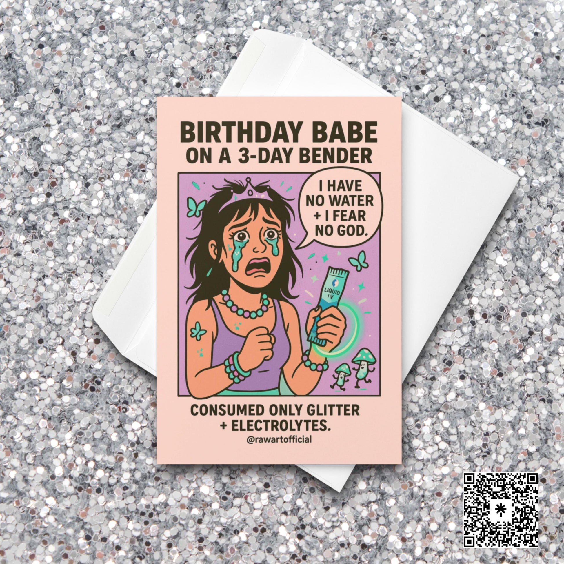 Funny rave birthday card featuring crying girl on 3-day bender with electrolytes.