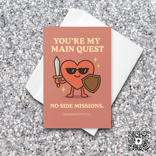Cute heart with sword and shield saying “You’re my main quest, no side missions.”