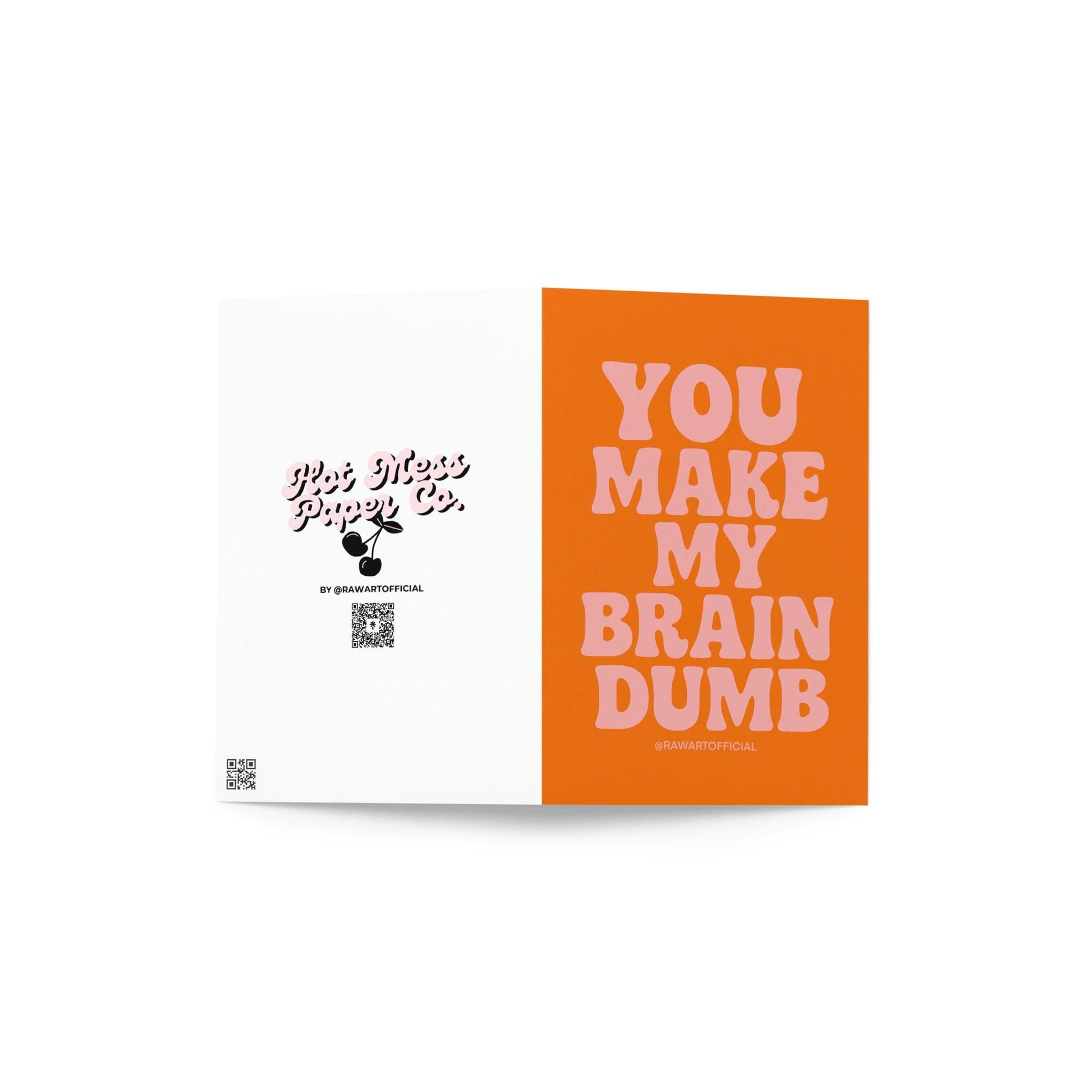 Minimalist funny Valentines card with orange background and text “You make my brain dumb.”