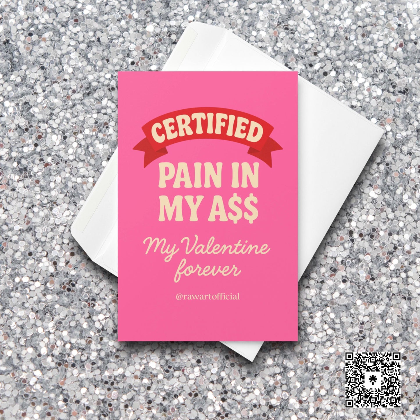 Pink card with red banner reading “Certified,” and bold text saying “Pain In My A$$ – My Valentine Forever.”