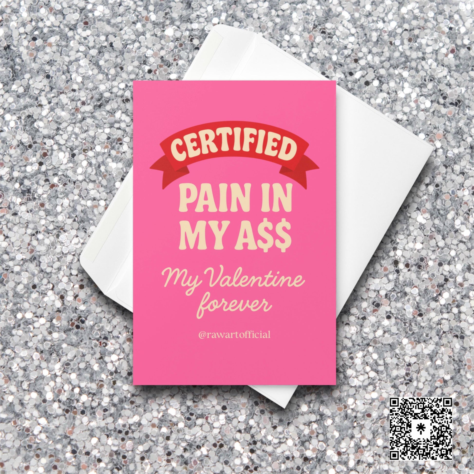 Pink card with red banner reading “Certified,” and bold text saying “Pain In My A$$ – My Valentine Forever.”