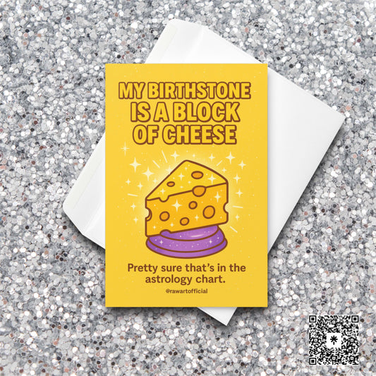 Sparkly cartoon cheese wedge on yellow background with text “My Birthstone Is a Block of Cheese.”