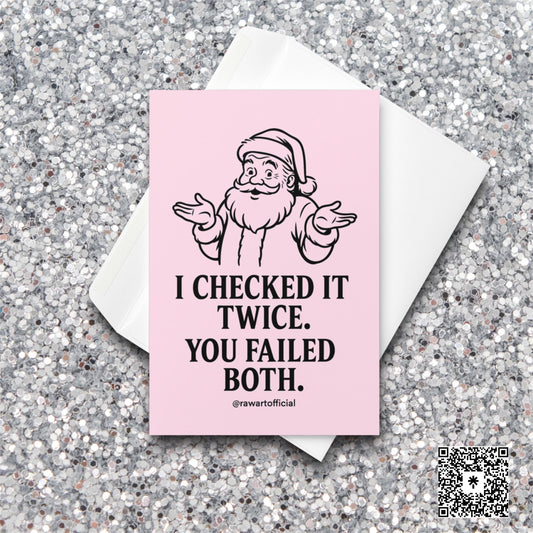 Retro Santa shrugging with text “I Checked It Twice. You Failed Both.”