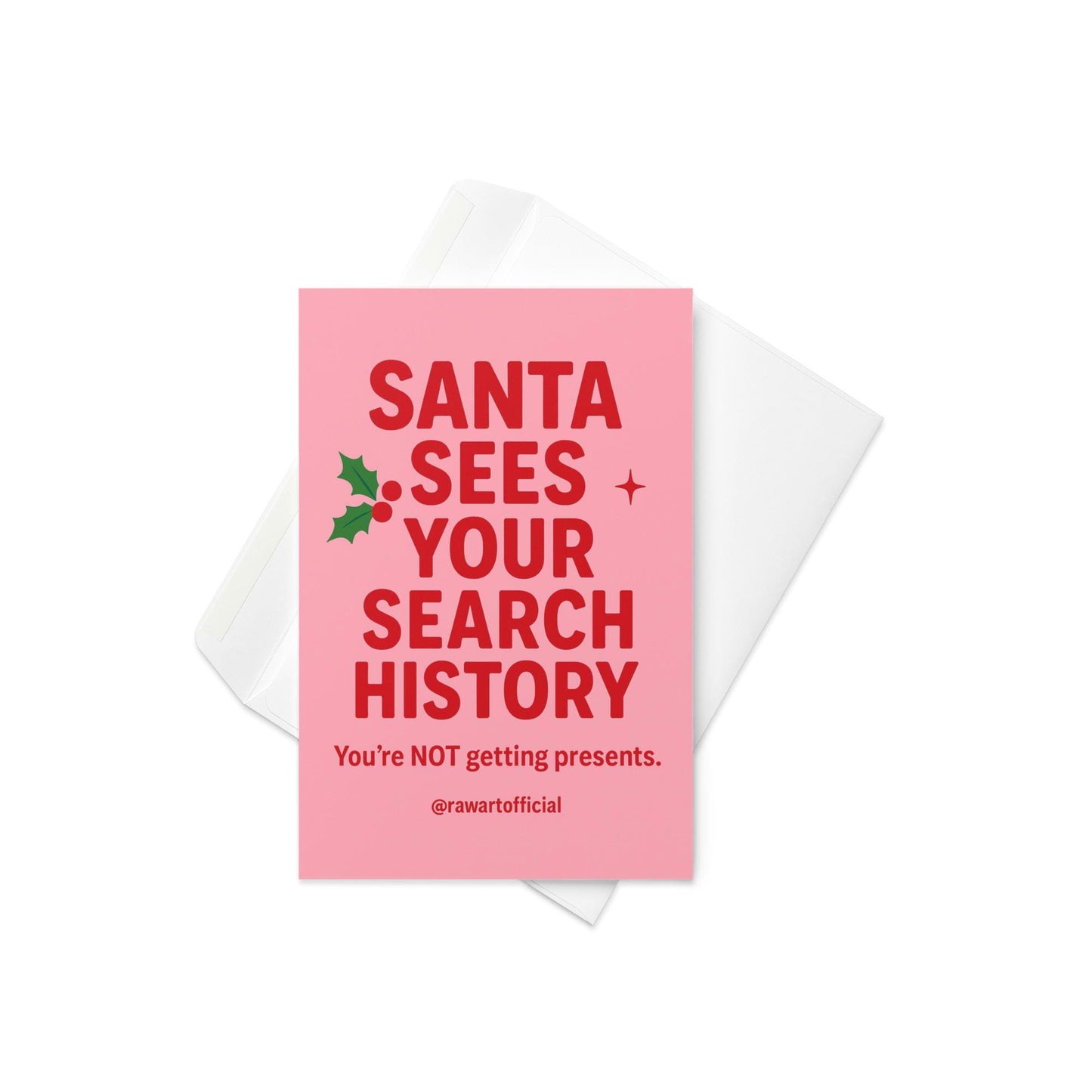 Pink card with bold red text reading “Santa Sees Your Search History — You’re NOT getting presents.”
