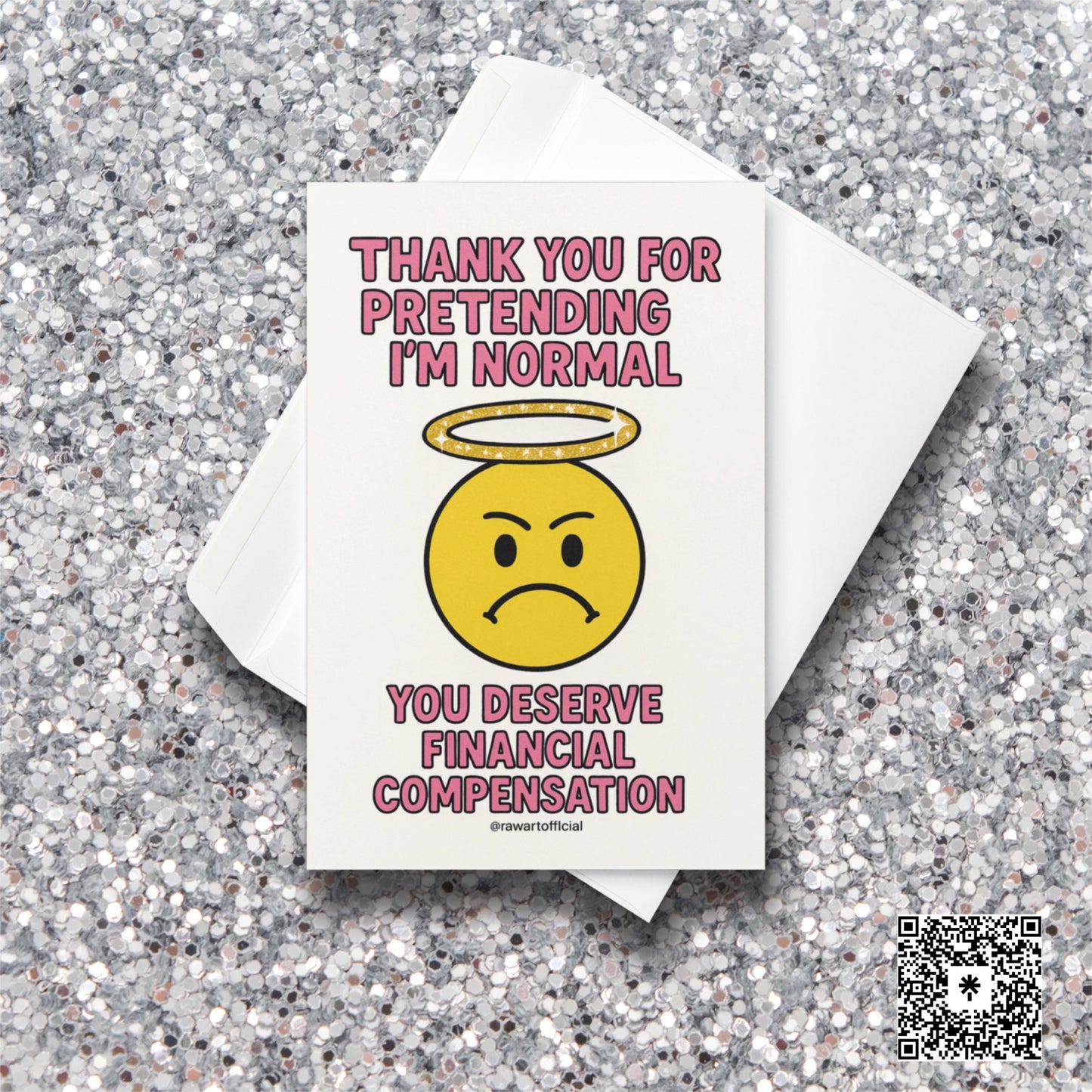 Funny thank you card with grumpy emoji and glitter halo saying “Thank you for pretending I’m normal. You deserve financial compensation.”