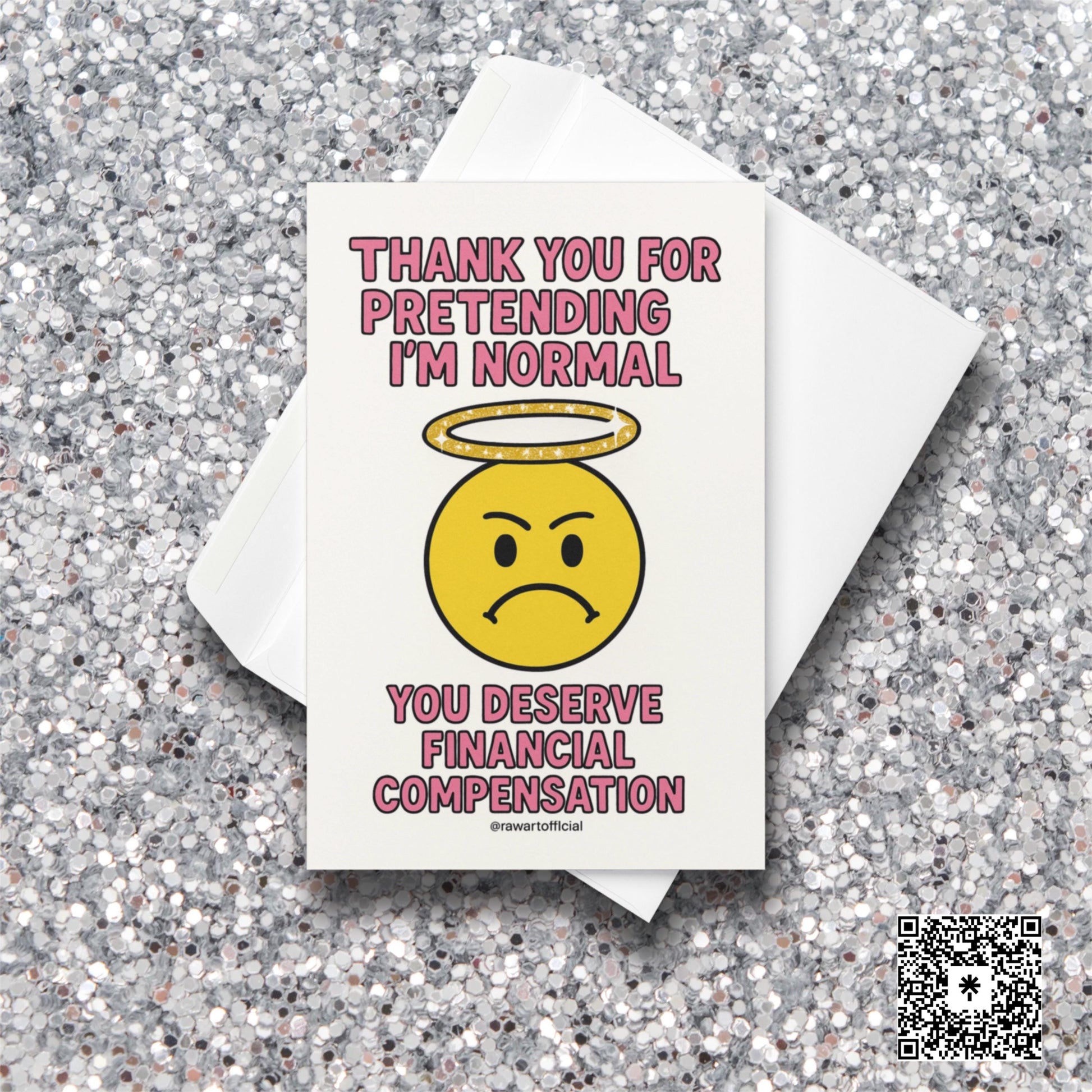 Funny thank you card with grumpy emoji and glitter halo saying “Thank you for pretending I’m normal. You deserve financial compensation.”