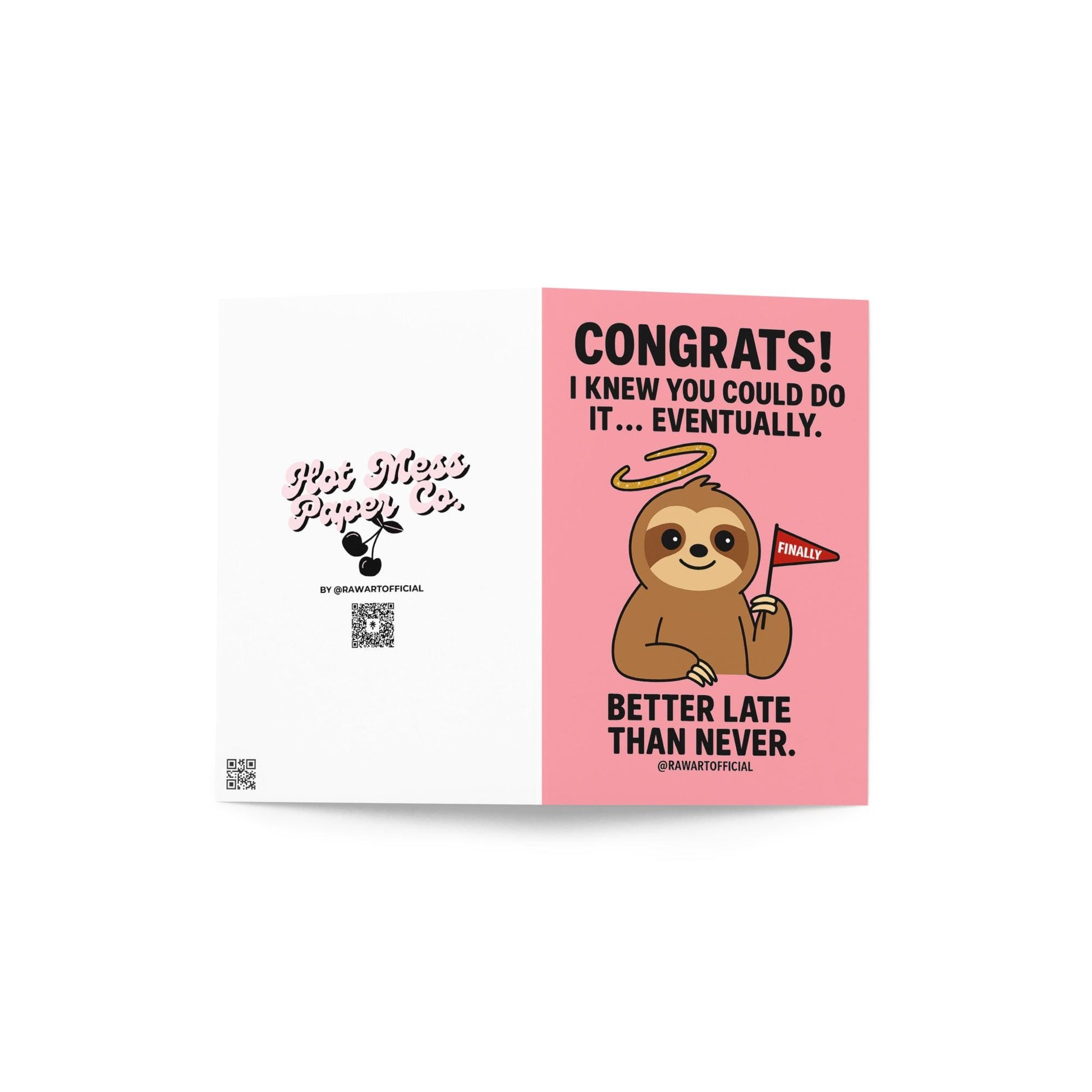Pink greeting card with a smiling cartoon sloth holding a “Finally” flag and text that says “Congrats! I knew you could do it… eventually.”